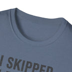 I Skipped Leg Day to Be Here – Stick Figure Edition T-Shirt