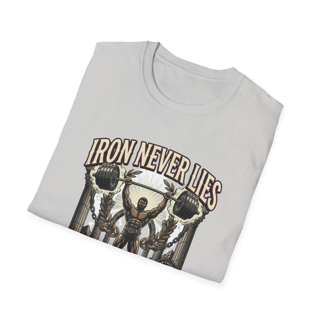 Iron never lies T-Shirt