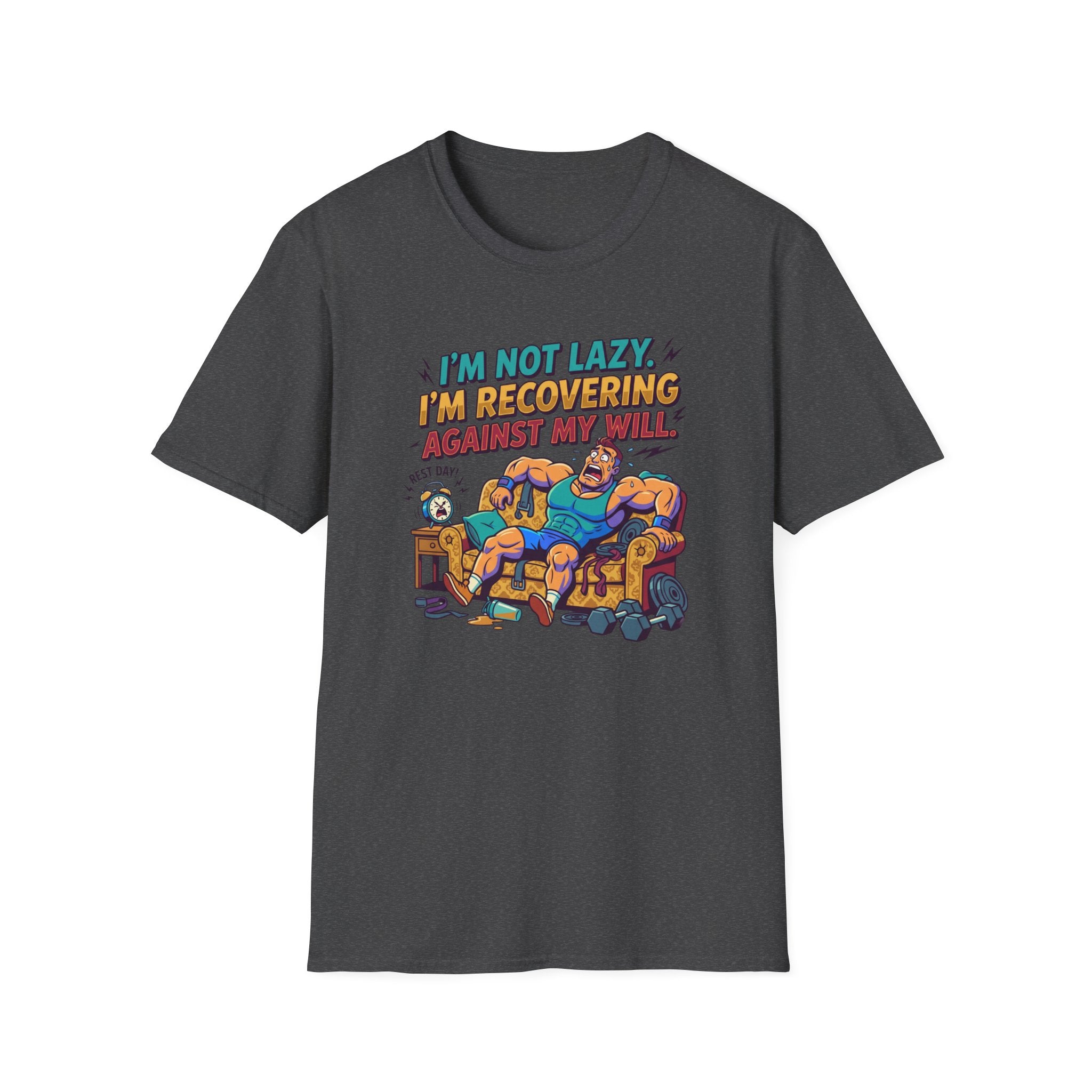 Not Lazy - Recovering against will T-Shirt