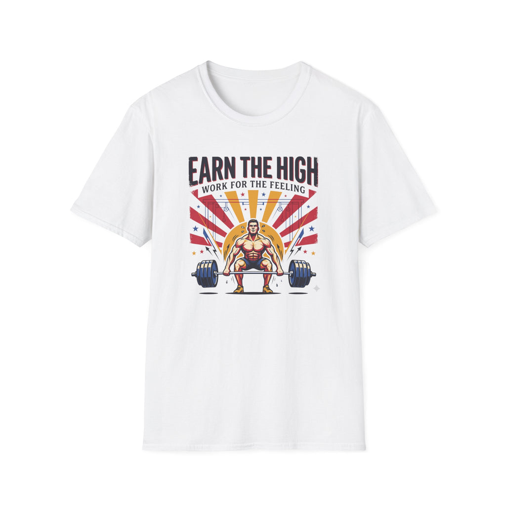 Earn the high - Workout T-Shirt