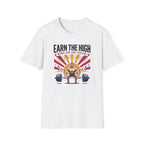 Earn the high - Workout T-Shirt