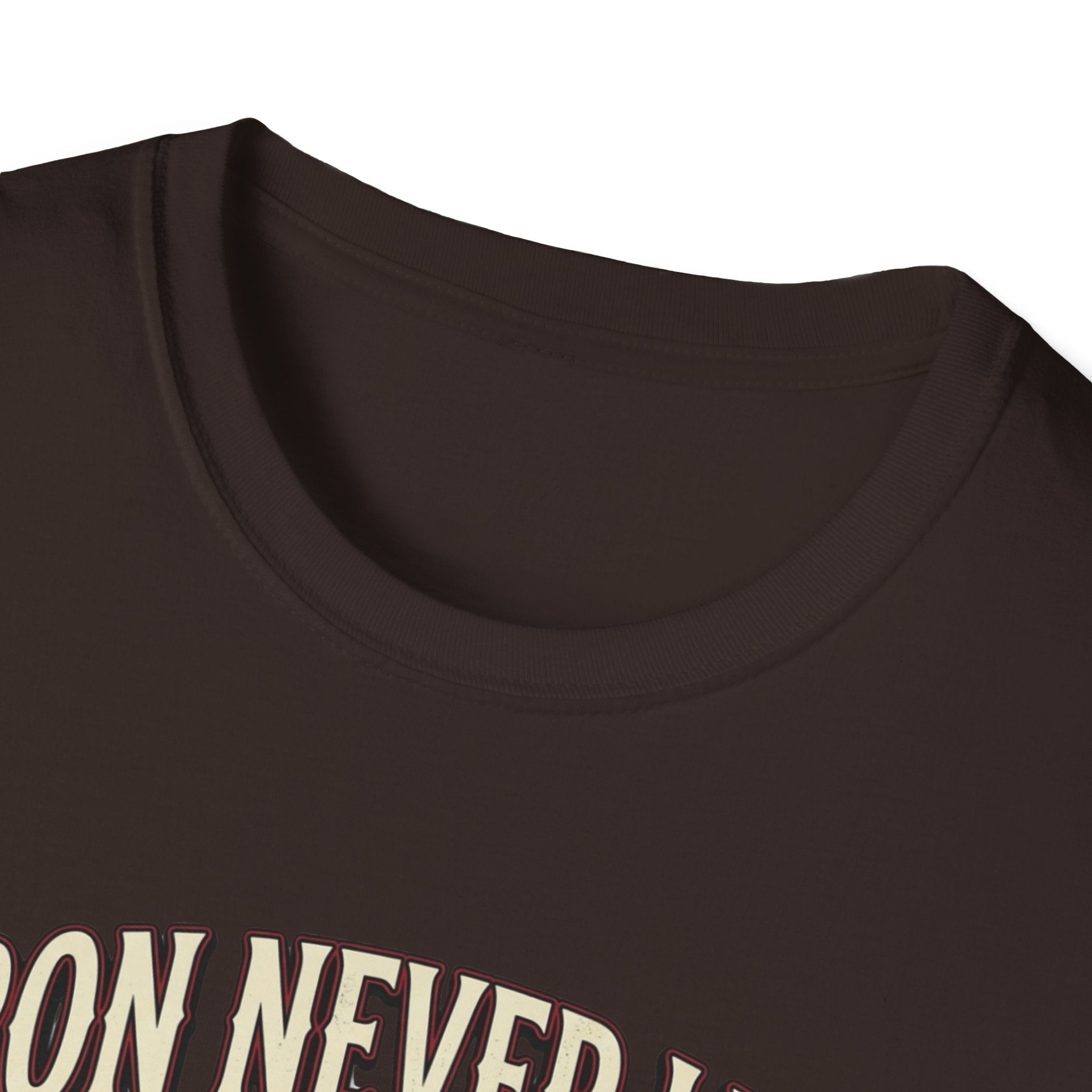 Iron never lies T-Shirt