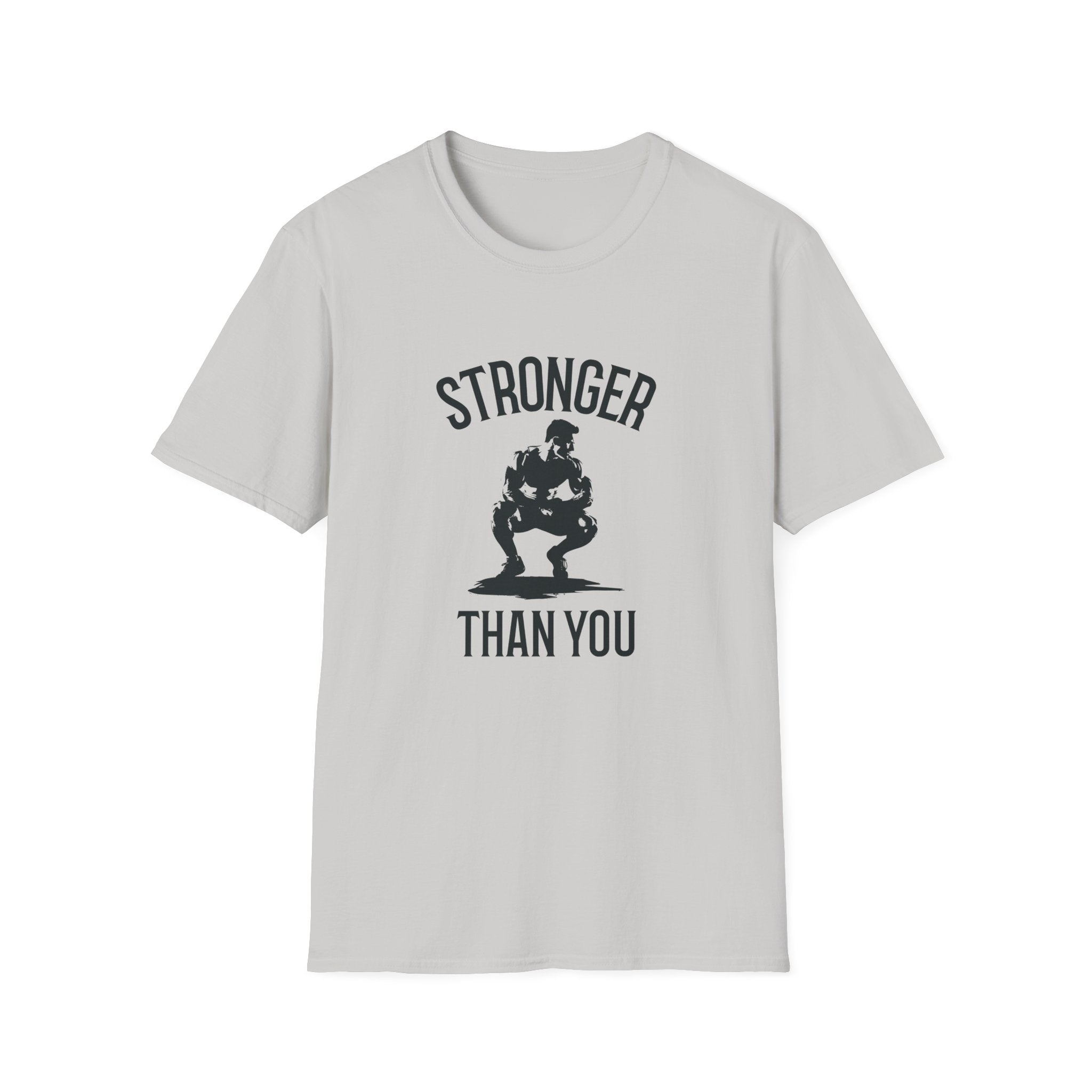 Stronger than you T-Shirt