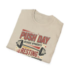 Push day - Resting wasn't an option T-Shirt