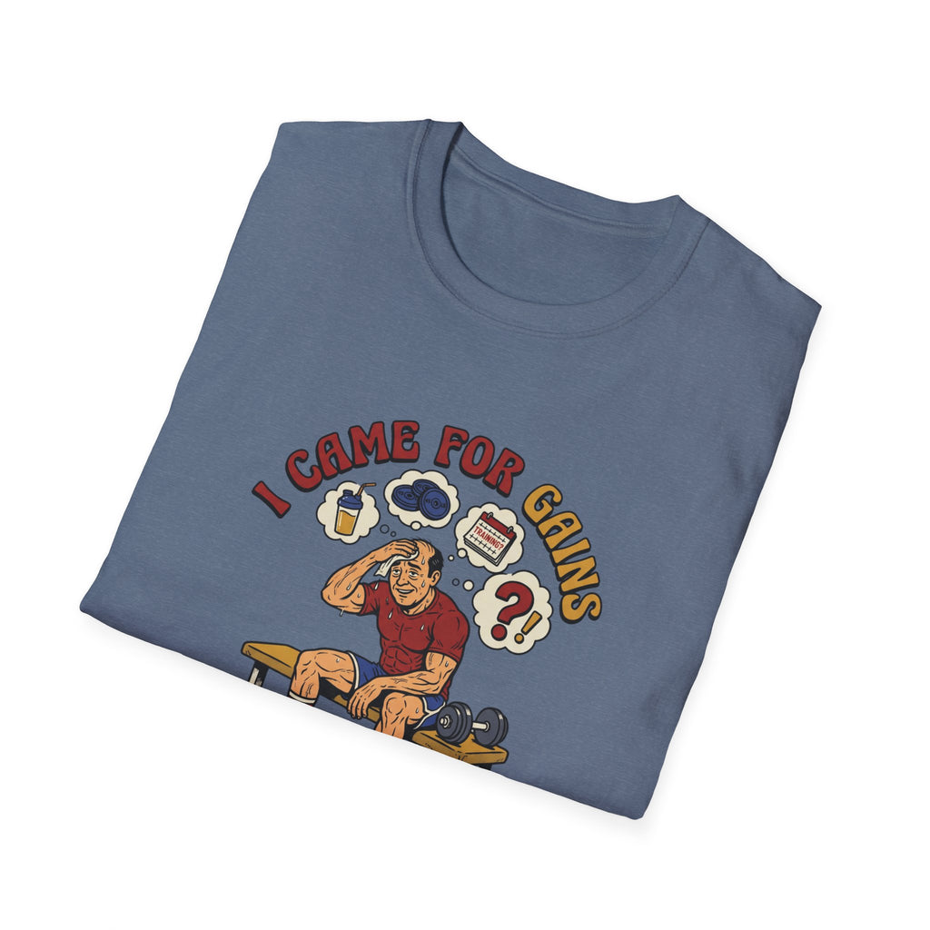 Came for Gains, left with Questions T-Shirt