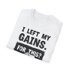 I Left My Gains for This? (Vintage Grunge Edition) T-Shirt