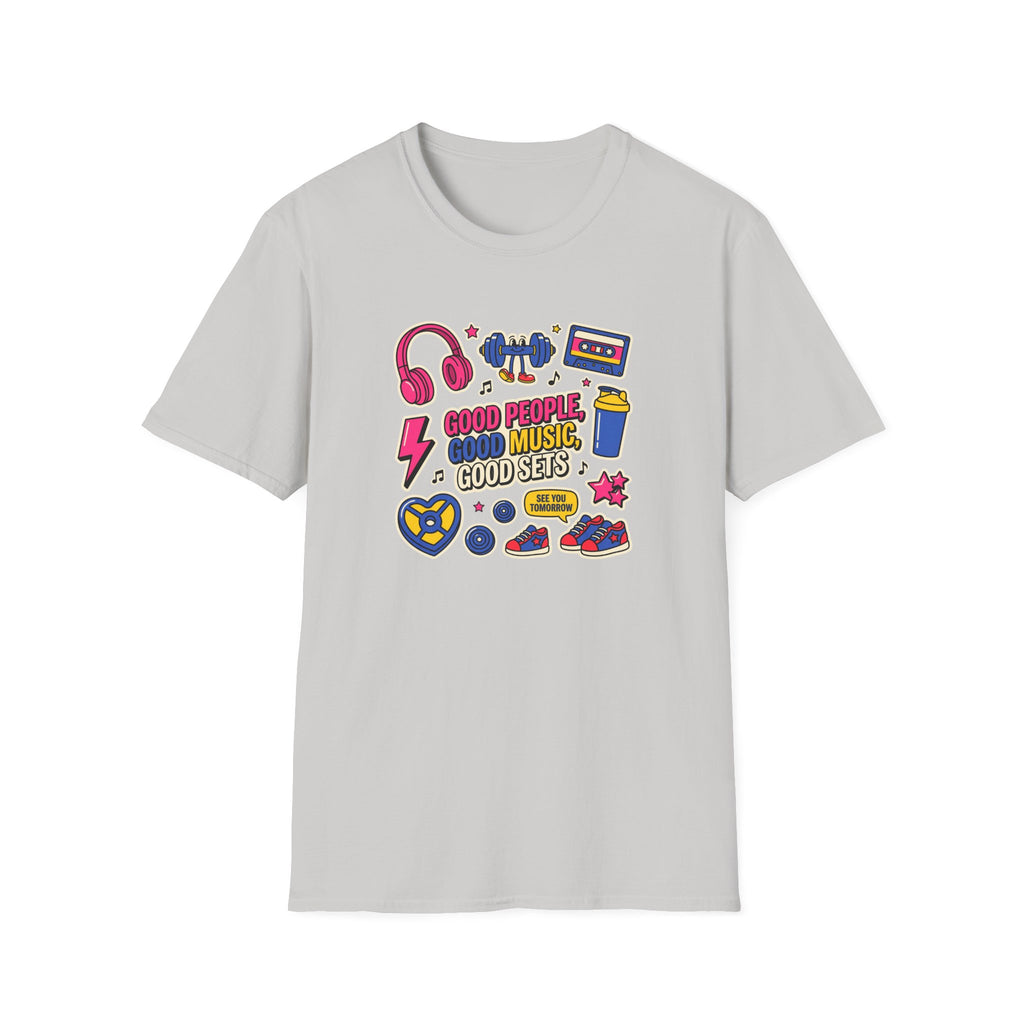 Good people, Good music, Good sets T-Shirt