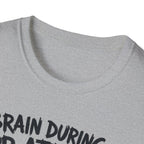 Brain During a PR Attempt – Meltdown Edition  Description: T-Shirt