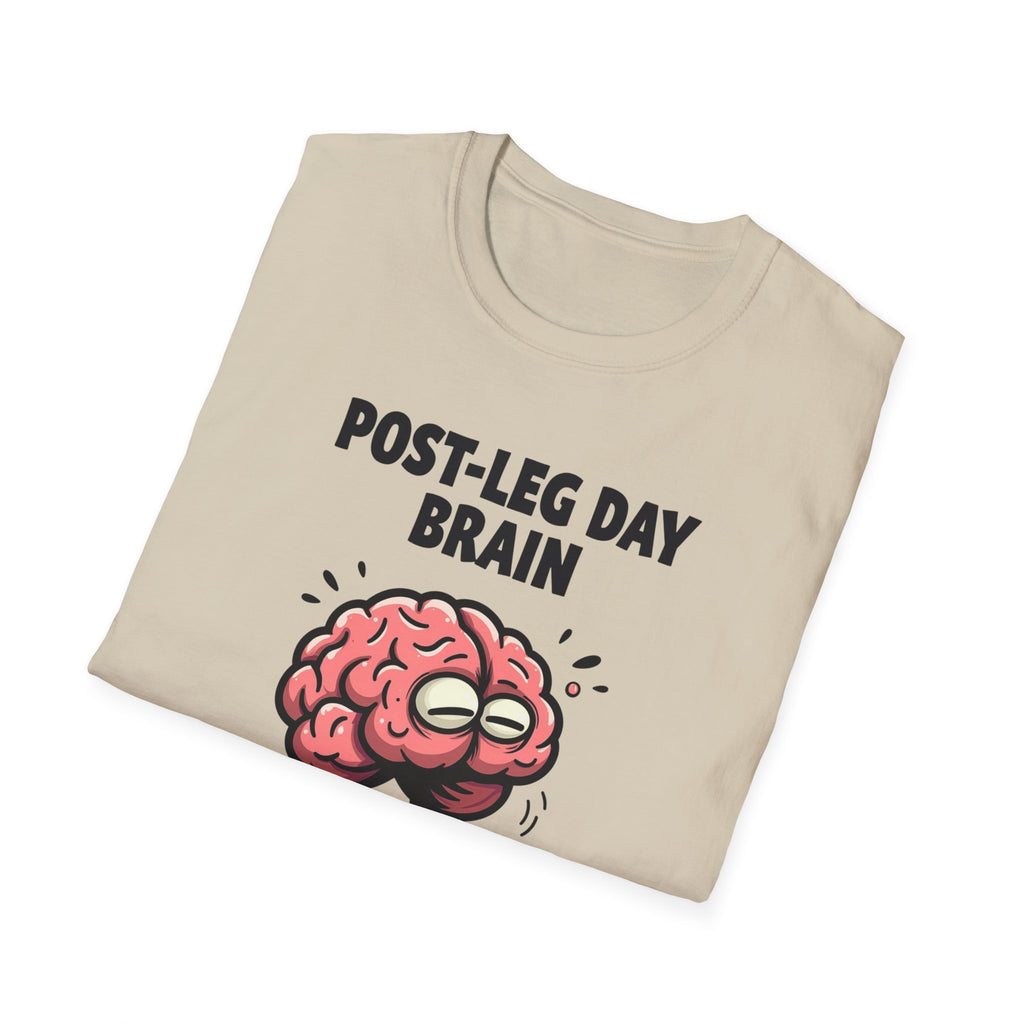 Post-Leg Day Brain T-Shirt