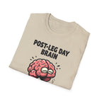 Post-Leg Day Brain T-Shirt