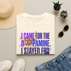 Came for dopamine, stayed for the gains T-Shirt