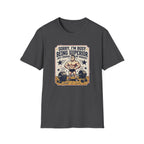 Sorry, Busy being superior T-Shirt