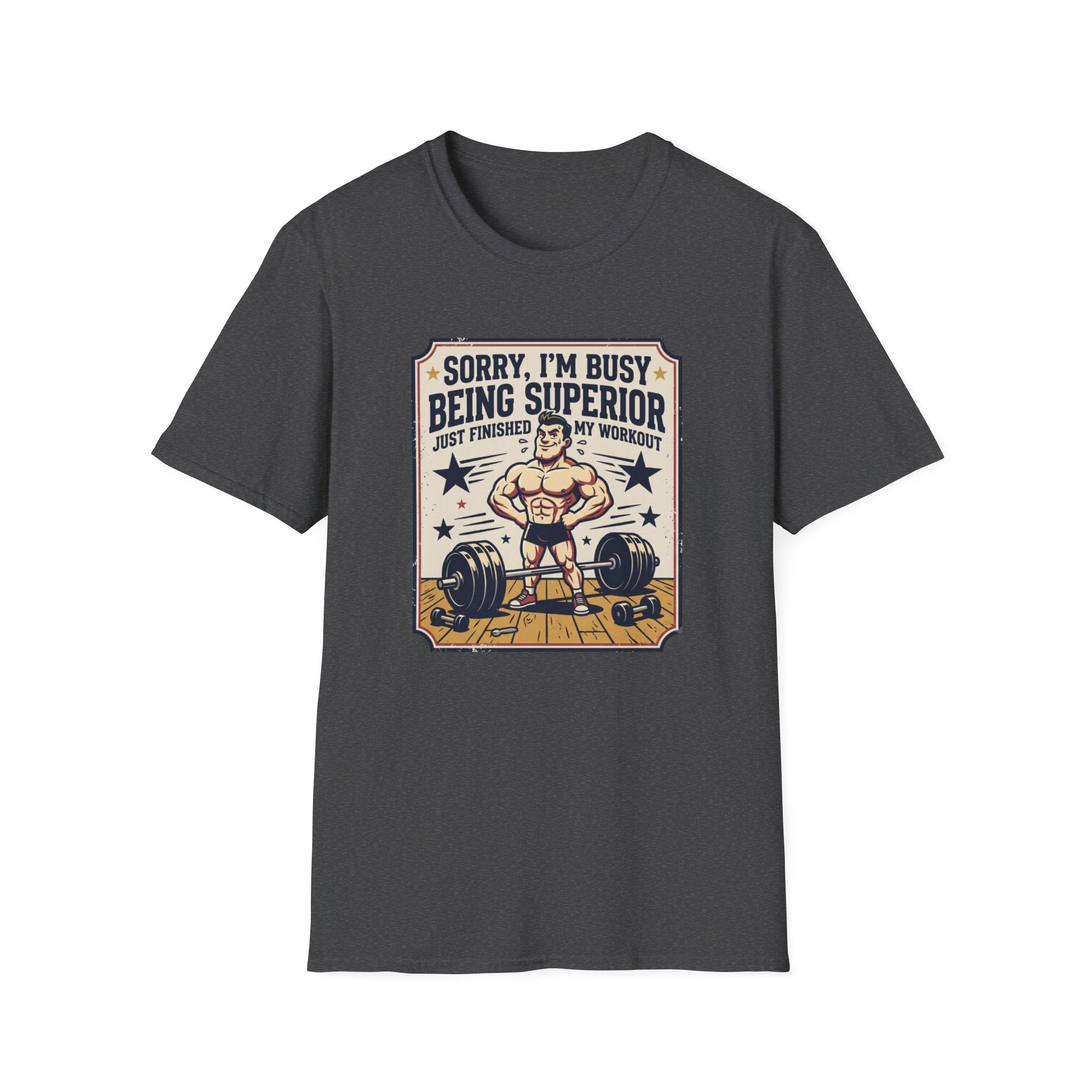 Sorry, Busy being superior T-Shirt