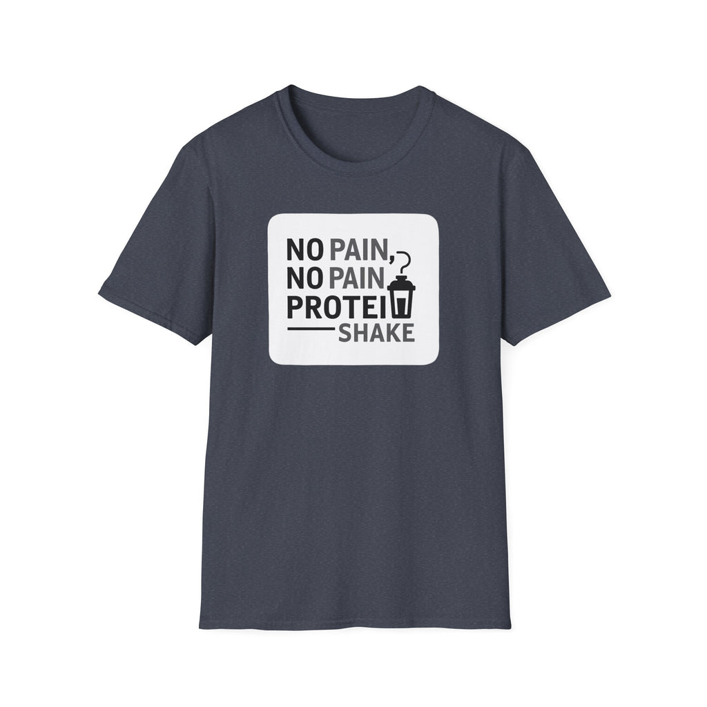 No Pain No Protein Shake Tshirt T-Shirt