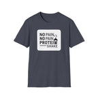 No Pain No Protein Shake Tshirt T-Shirt