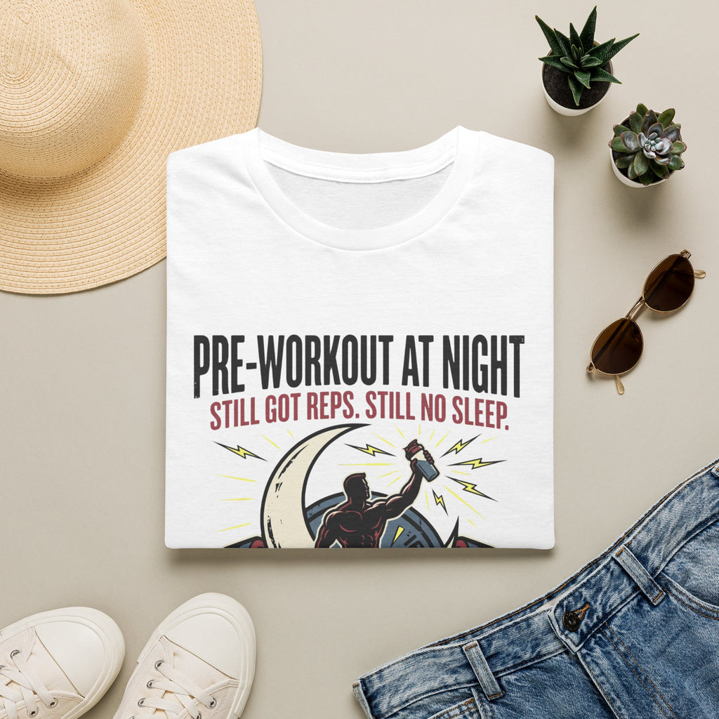 Pre at night Still got Reps Still No Sleep T-Shirt