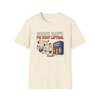 Sorry, can't. I'm busy lifting T-Shirt