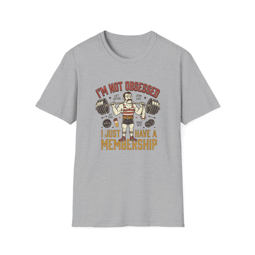 I'm not obsessed. I just have a membership T-Shirt