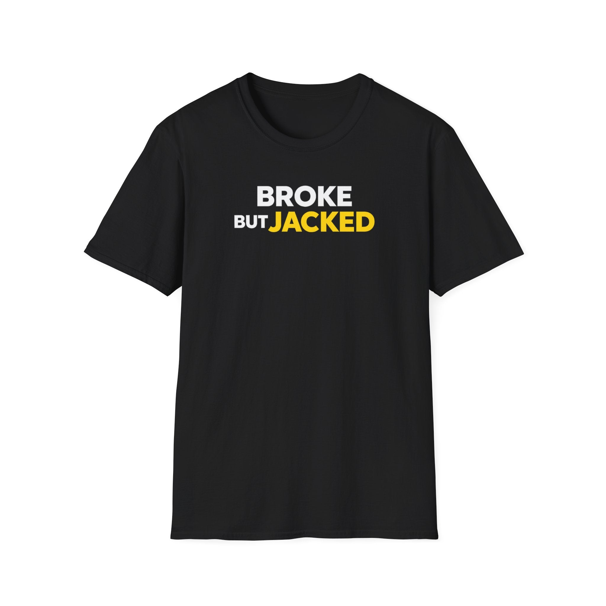 Broke But Jacked T-Shirt