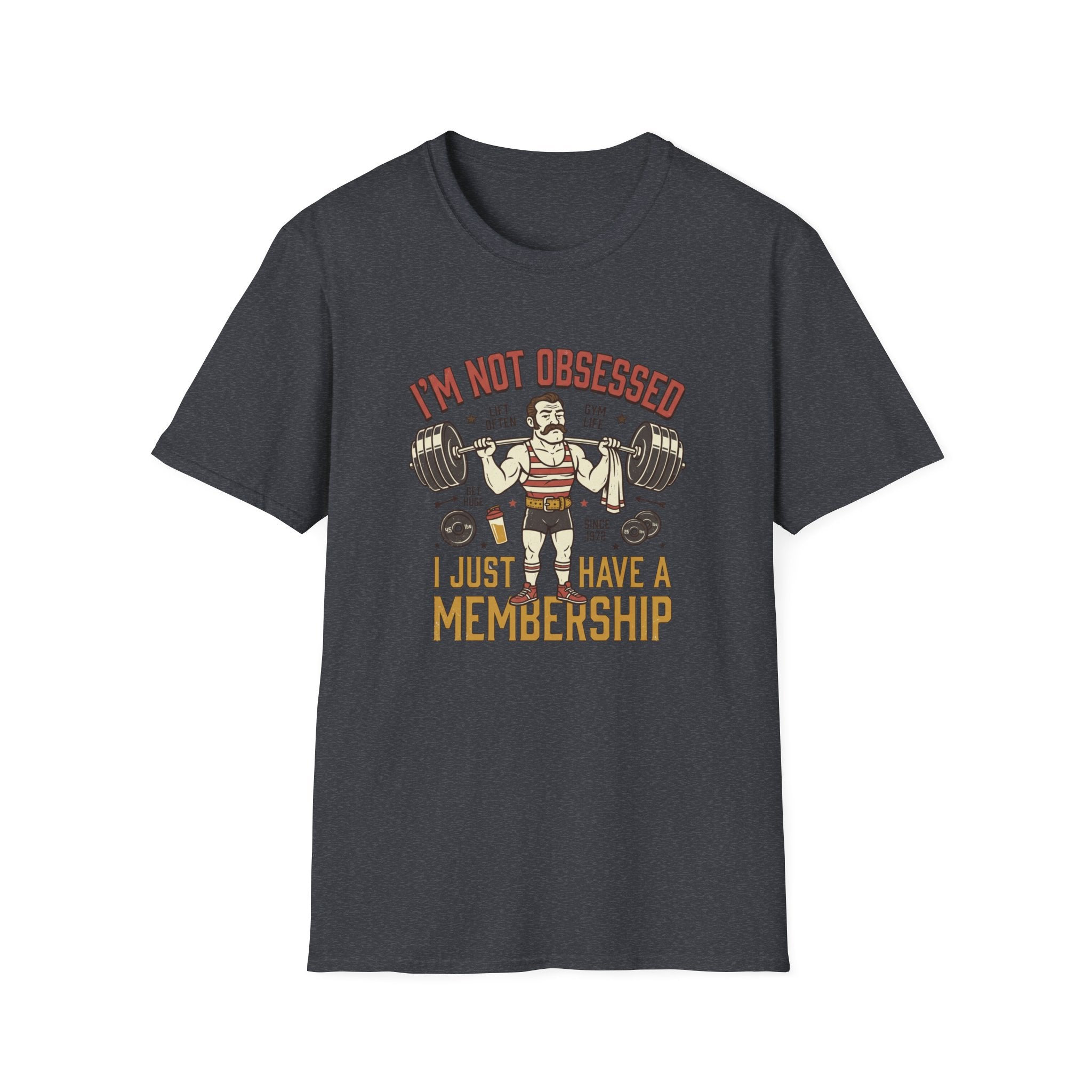 I'm not obsessed. I just have a membership T-Shirt