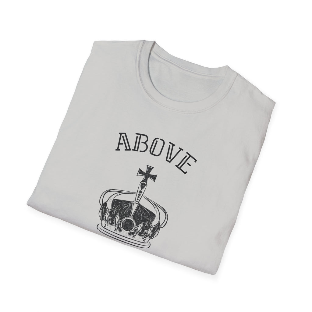 Above Else T-Shirt