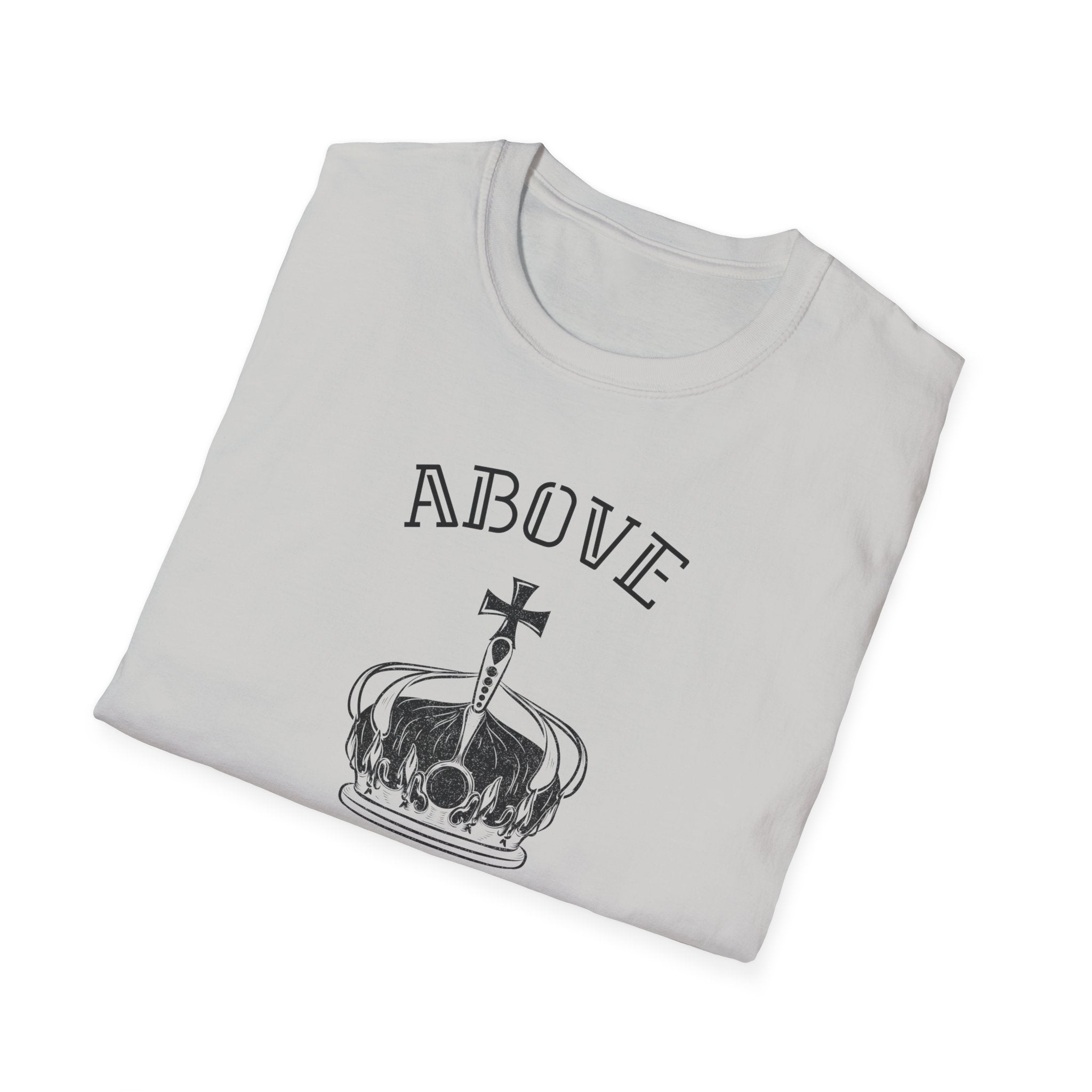 Above Else T-Shirt