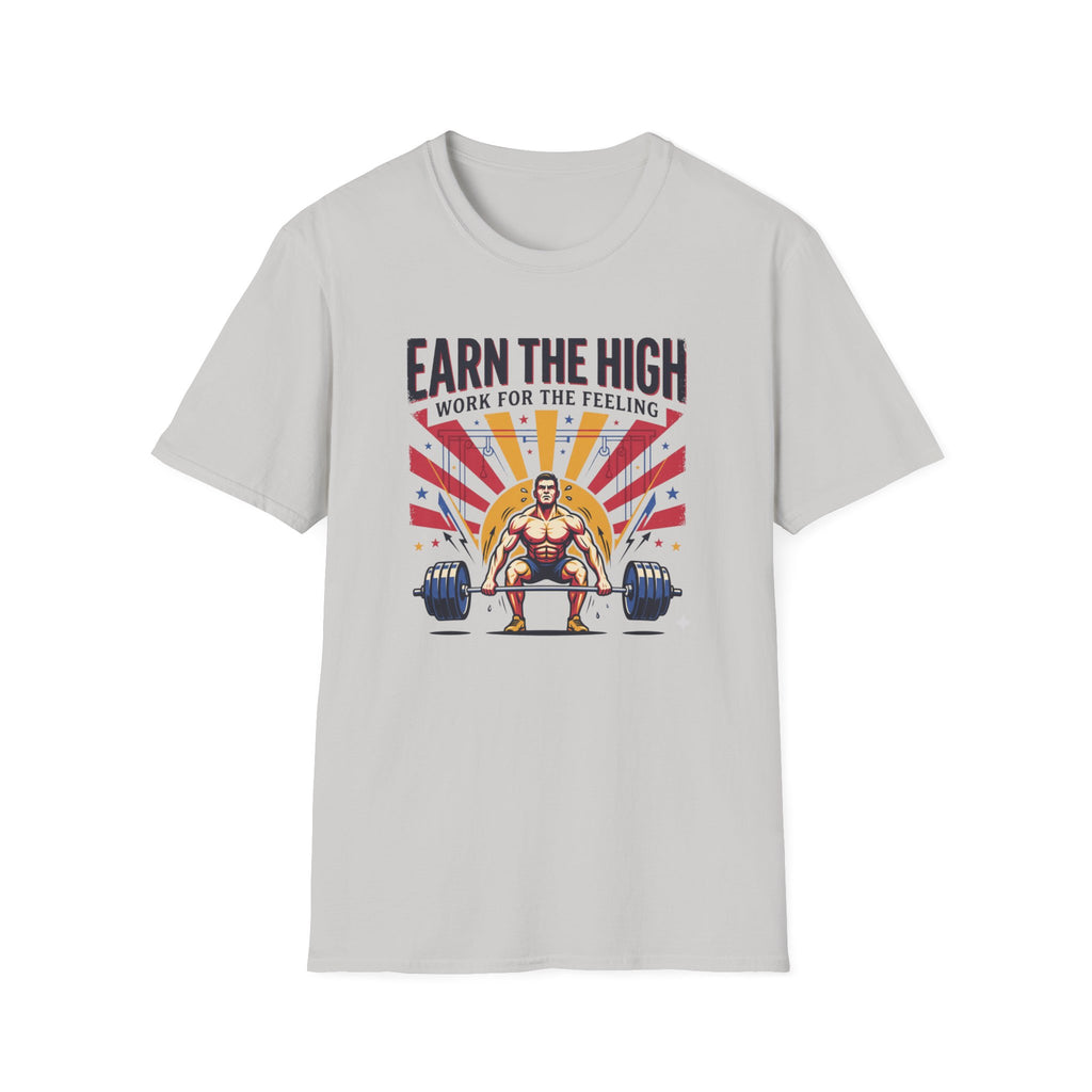 Earn the high - Workout T-Shirt