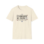 It's complicated. Me + The Gym T-Shirt