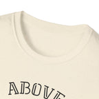 Above Else T-Shirt