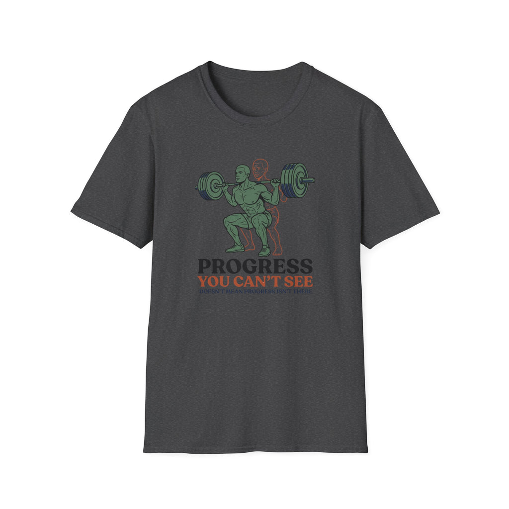 Progress you can't see T-Shirt