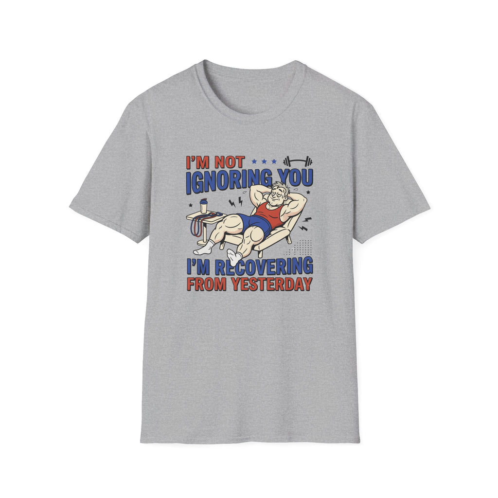 Not ignoring - Recovering from yesterday T-Shirt