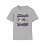 Not ignoring - Recovering from yesterday T-Shirt