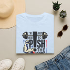Here to push the issue T-Shirt