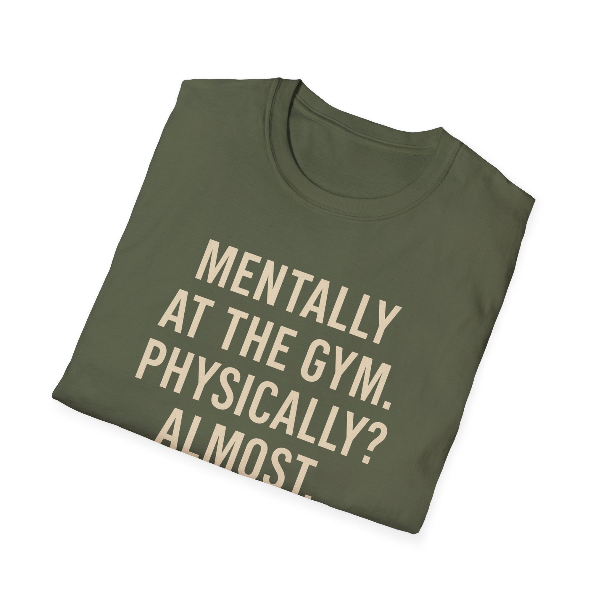 Mentally at the Gym. Physically? Almost – Witty Minimalist Tshirt