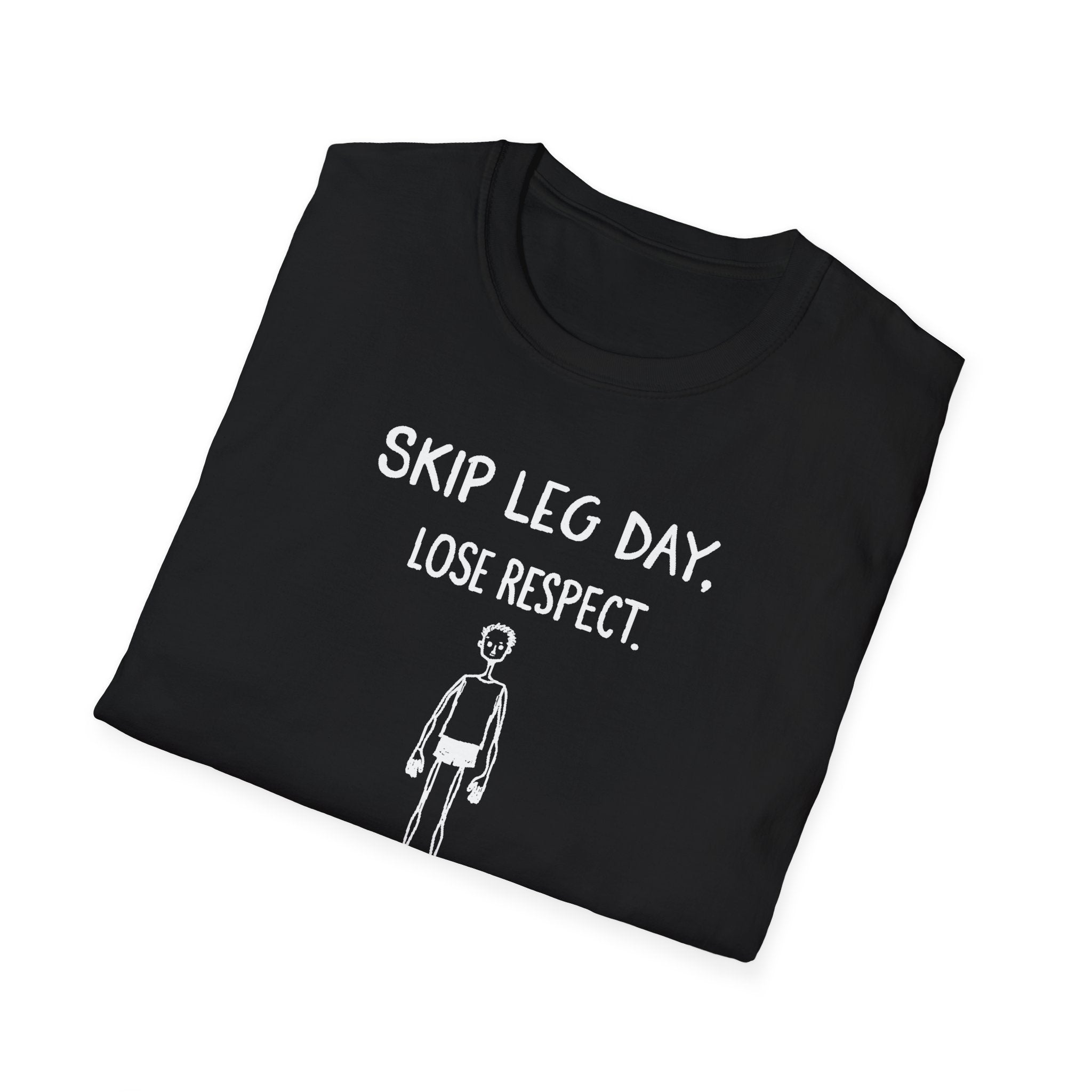 Skip Leg Day, Lose Respect – Minimalist Sketch T-Shirt