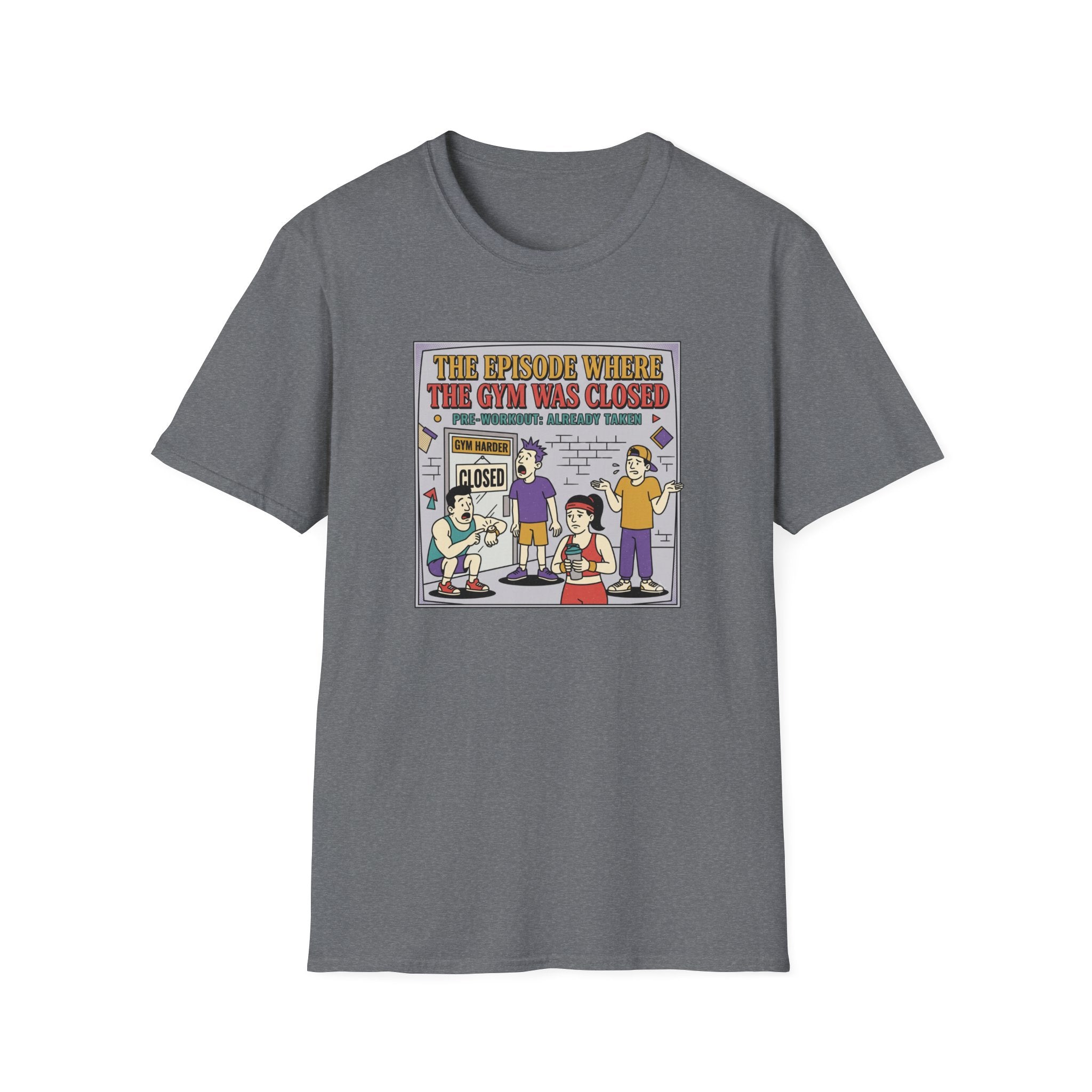 Episode where gym was closed T-Shirt