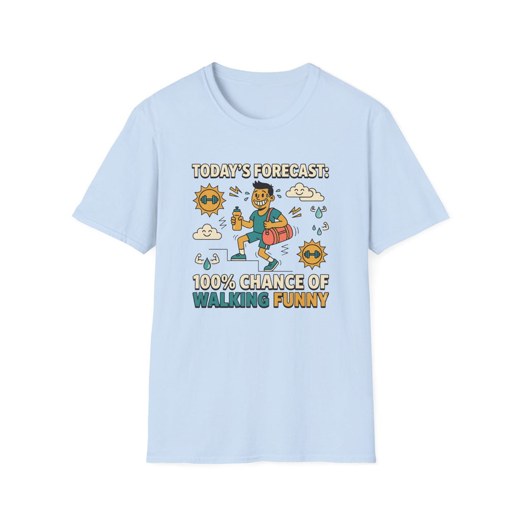 100% chance of walking funny T-Shirt