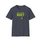 Will Lift for Whey – Scoop Edition T-Shirt
