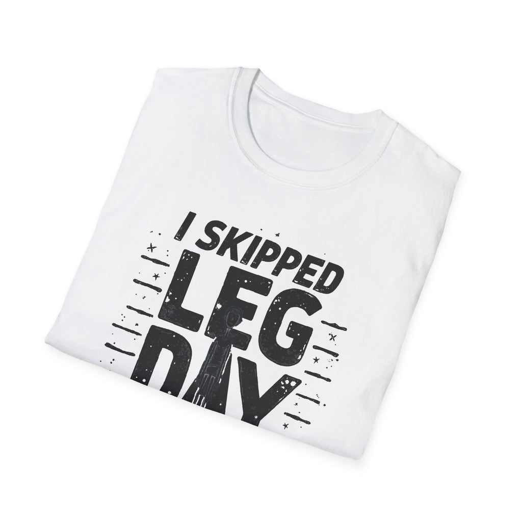 I Skipped Leg Day to Be Here – Stick-Leg Statement T-Shirt