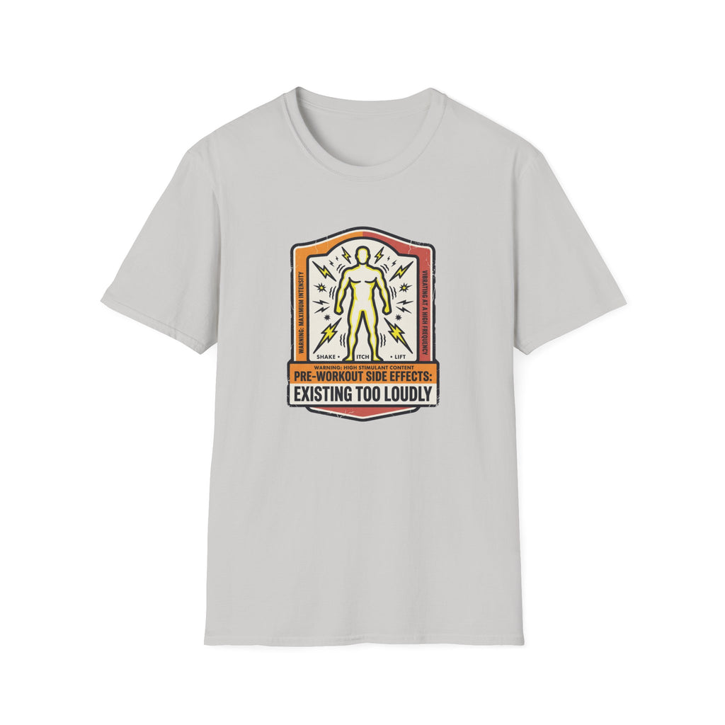 Pre workout side effects - Existing loudly T-Shirt
