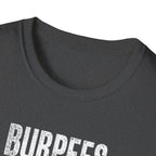 Burpees Build Character (Warning Edition) T-Shirt