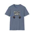 Will Lift for Whey – Monochrome Barbell Edition T-Shirt
