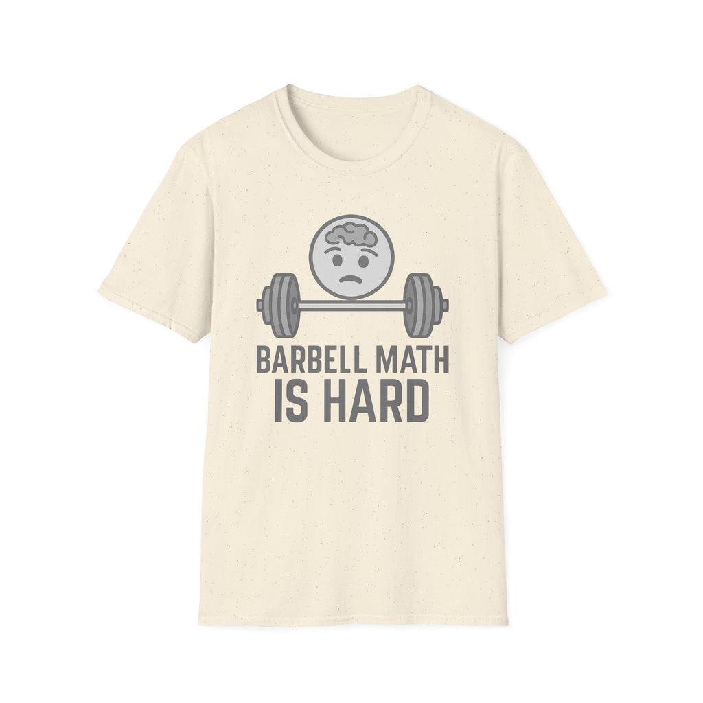Barbell Math Is Hard – Brain Freeze Edition T-Shirt