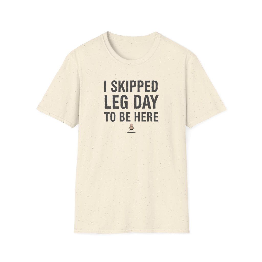 I Skipped Leg Day to Be Here – Stick Figure Edition T-Shirt