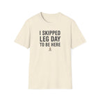 I Skipped Leg Day to Be Here – Stick Figure Edition T-Shirt