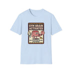Gym brain activated T-Shirt