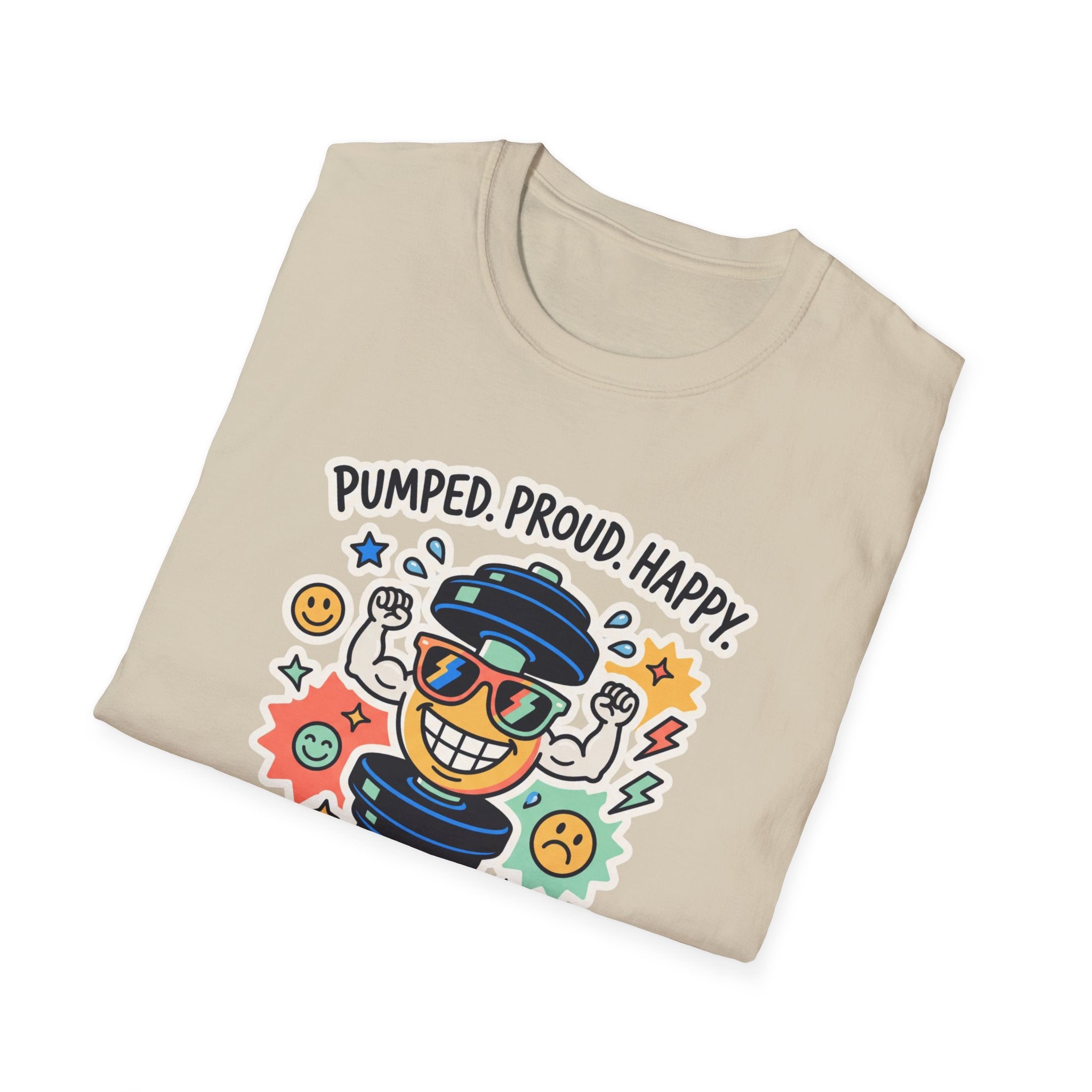 Pumped. Proud. Happy T-Shirt