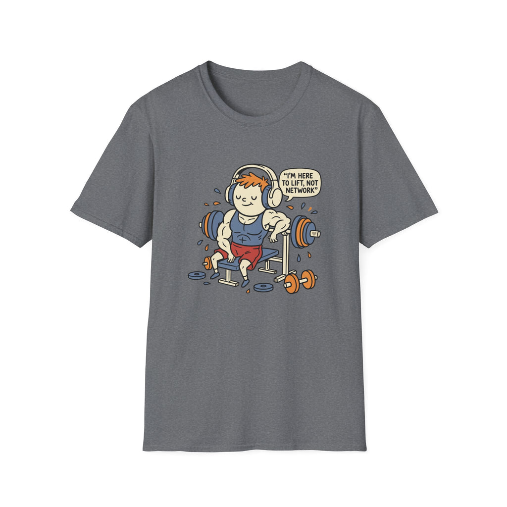 Here to Lift, Not network T-Shirt
