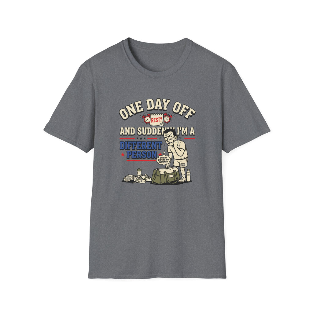 One day off. Different person T-Shirt