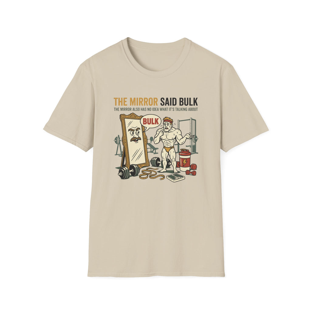 The Mirror Said Bulk T-Shirt